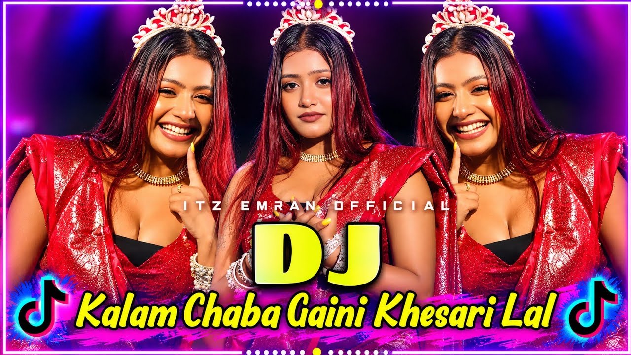 Kalam Chaba Gaini Khesari Lal Yadav (Remix) DJ Itz Emran Official.mp3